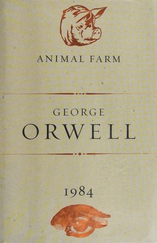 Animal Farm and 1984 - George Orwell, A. M. Heath · 2003