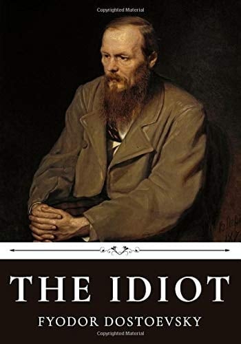 The Idiot by Fyodor Dostoevsky - Fyodor Dostoevsky · 2020