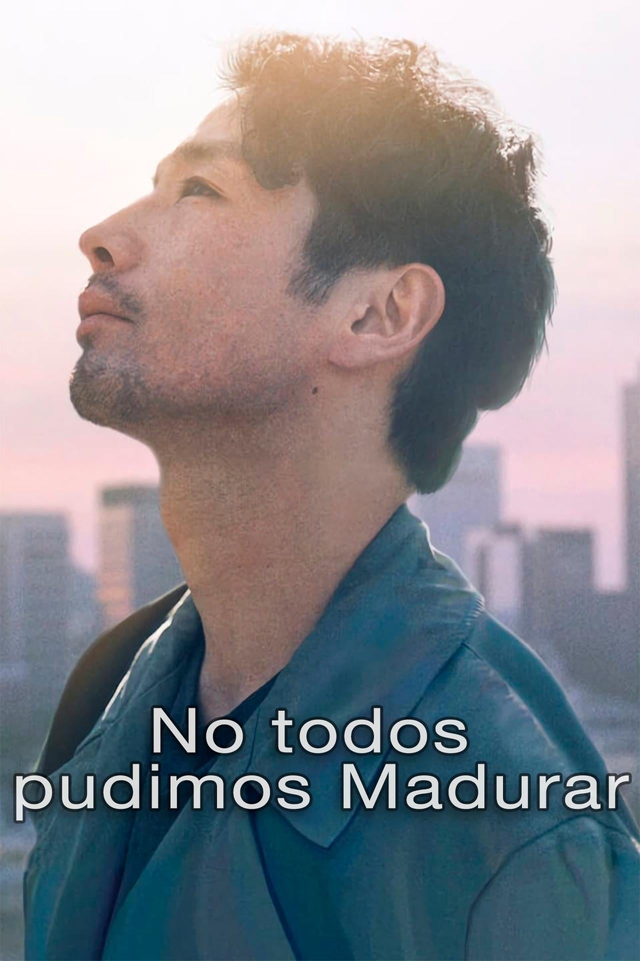 No todos pudimos madurar - 森義仁 · 2021
