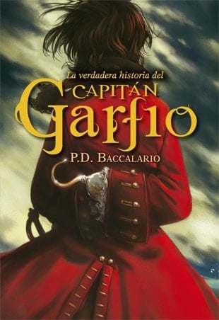 La verdadera historia del capitán Garfio - Pierdomenico Baccalario · 2014