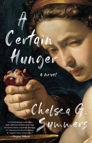 A Certain Hunger - Chelsea G. Summers · 2021