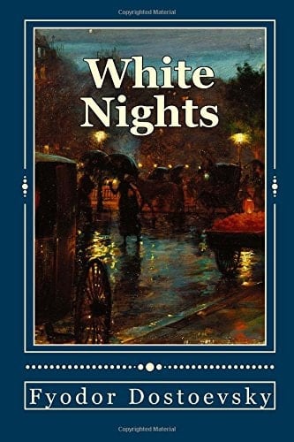White Nights - Fyodor Dostoyevsky · 2017