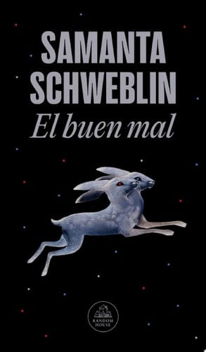 El buen mal - Samanta Schweblin · 2025