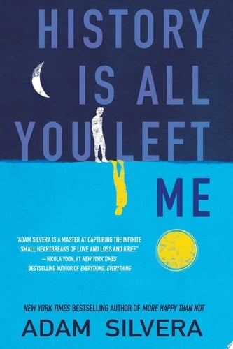 history is all you left me - Adam Silvera · 2017