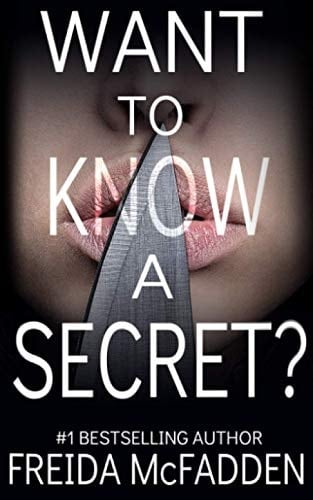 Want to Know a Secret? A Gripping Psychological Thriller with a Twist You Won't See Coming - Freida McFadden • 2021