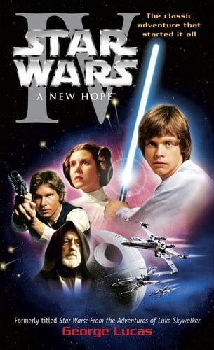 A New Hope: Star Wars: Episode IV - George Lucas · 1986