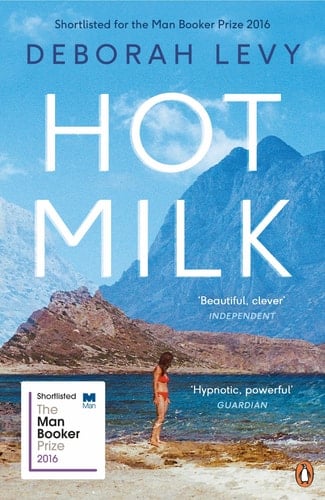 Hot Milk - Deborah Levy · 2017
