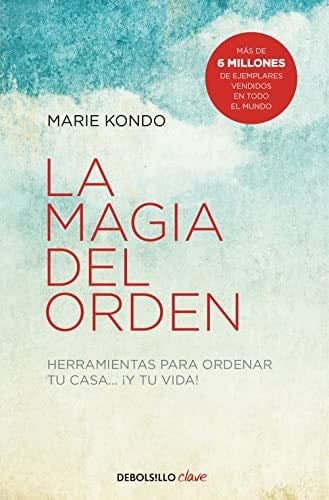 La magia del orden (La magia del orden 1) - Marie Kondō · 2020
