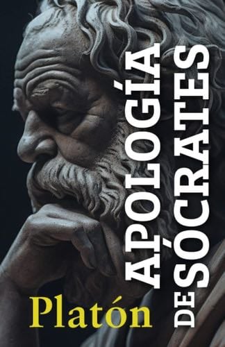APOLOGÍA DE SÓCRATES (Spanish Edition) - Platón · 2023