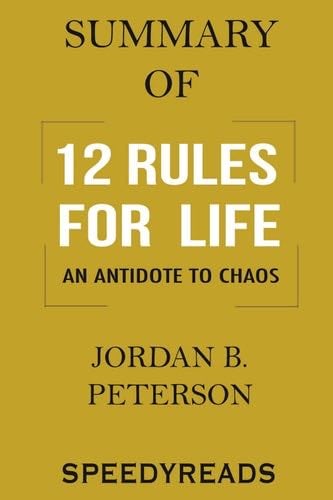 Summary of 12 Rules for Life - SpeedyReads · 2018