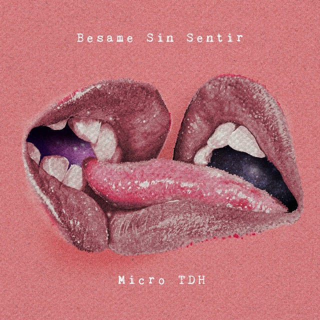 Besame Sin Sentir - Song · Micro TDH