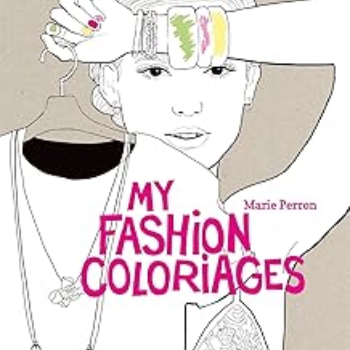My Fashion Coloriages - Marie Perron