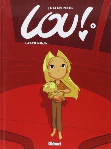Lou ! - Tome 05: Laser Ninja - Julien Neel