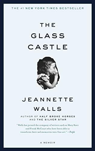 The Glass Castle: A Memoir - Jeannette Walls · 2006