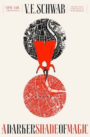 A Darker Shade of Magic - V. E. Schwab · 2015