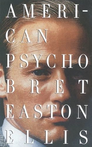 American Psycho - Bret Easton Ellis · 1991