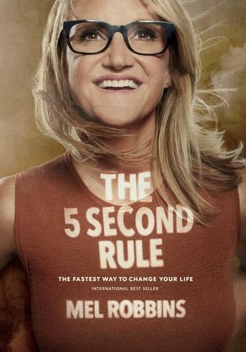 The 5 Second Rule: Transform your Life - Mel Robbins · 2017