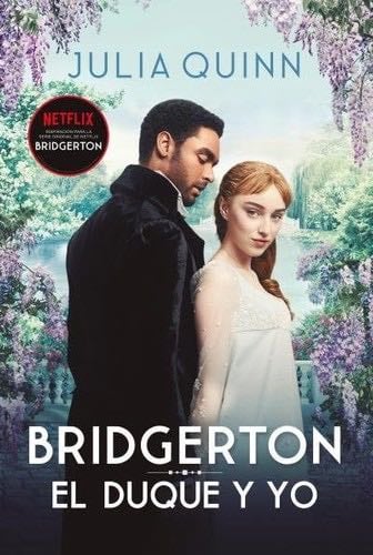 El duque y yo (Bridgerton 1) - Julia Quinn · 2021