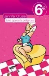 UNA APUESTA PELIGROSA - Jennifer Crusie · 2007