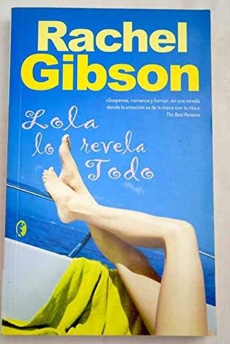 LOLA LO REVELA TODO - Rachel Gibson · 2004
