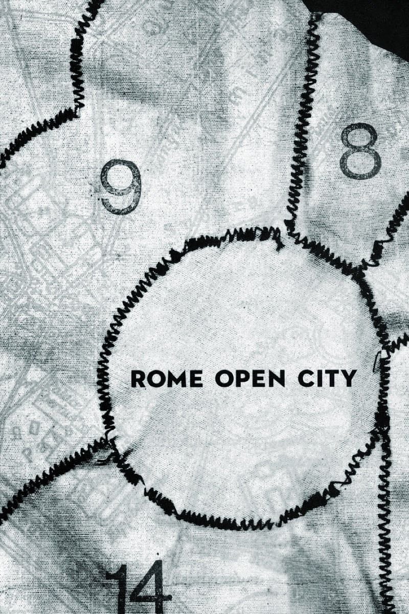 Rome, Open City - Roberto Rossellini · 1945