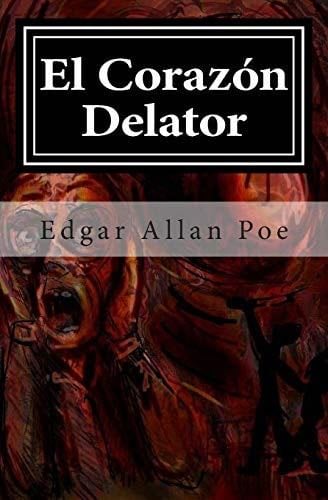 El Corazon Delator - Poe, Edgar Allan · 2015