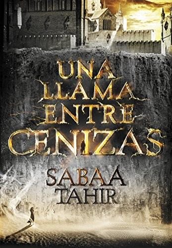 Una llama entre cenizas (1) - Sabaa Tahir · 2015