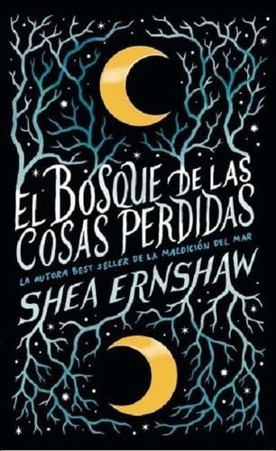 El bosque de las cosas perdidas - SHEA ERNSHAW · 2021