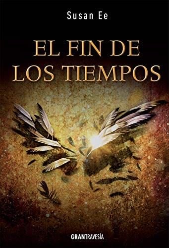 El fin de los tiempos - Susan Ee · 2016