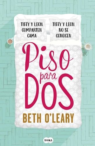 Piso para dos - Beth O'Leary · 2019