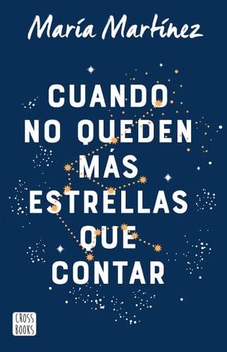 Cuando No Queden Más Estrellas Que Contar - María Martínez · 2022