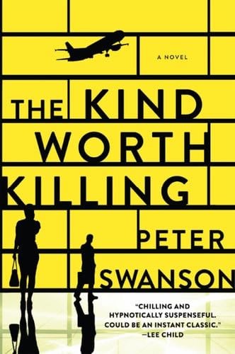 The Kind Worth Killing: A Novel - Peter Swanson · 2015