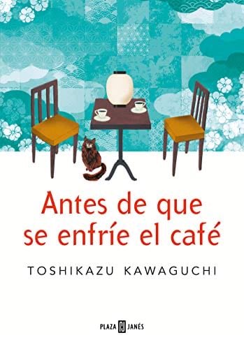 ANTES DE QUE SE ENFRIE EL CAFE - TOSHIKAZU KAWAGUCHI · 2021