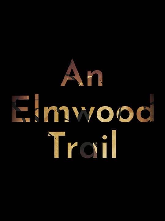 An Elmwood Trail - Android · iOS · PC (Microsoft Windows)