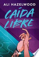 Caída libre - Ali Hazelwood · 2025