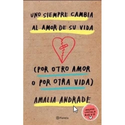 Uno siempre cambia al amor de su vida - ANDRADE · 2014