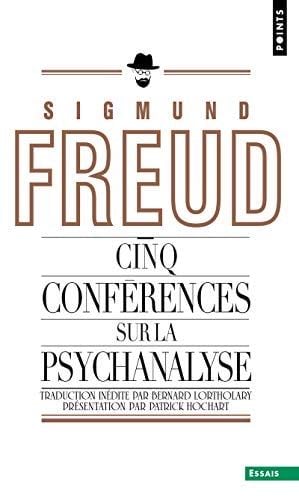 Cinq conférences sur la psychanalyse - Sigmund Freud · 2015