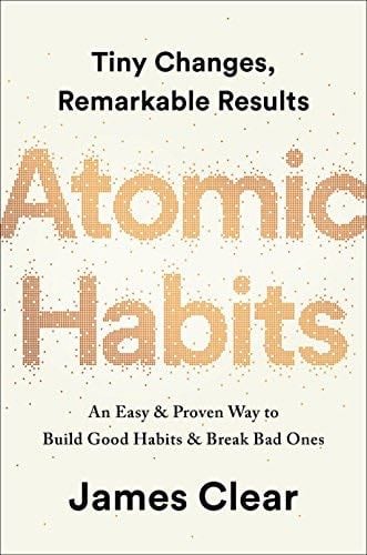 Atomic Habits: An Easy & Proven Way to Build Good Habits & Break Bad Ones - James Clear · 2018