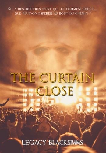 The Curtain Close (French Edition) - Legacy Blacksimms · 2020