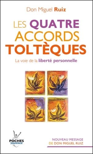Les quatre accords toltèques - Don Miguel Ruiz, Janet Mills · 2016