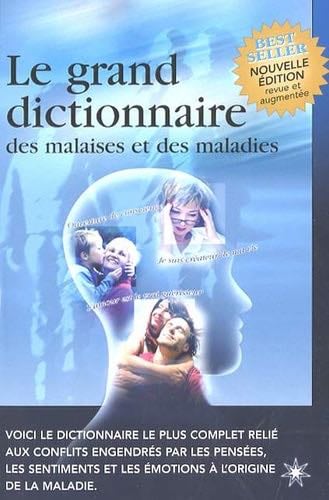 Grand dictionnaire des malaises et des maladies (le) - Jacques Martel · 2007