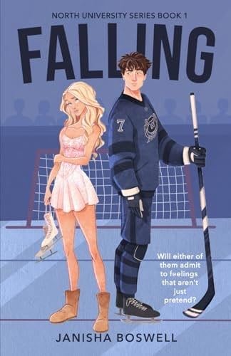 Falling: A Fake Dating College Hockey Romance (North University) - Janisha Boswell · 2024