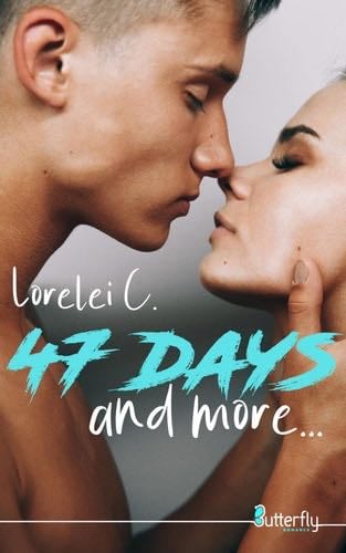 47 DAYS AND MORE - LORELEI C · 2021