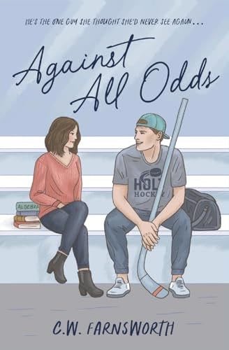 Against All Odds: A College Hockey Romance (Holt Hockey) - C.W. Farnsworth · 2024