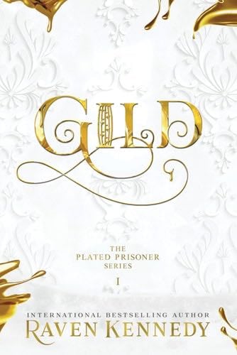 Gild (The Plated Prisoner, 1) - Raven Kennedy · 2024