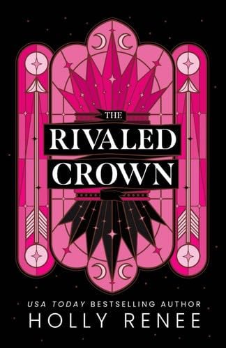 The Rivaled Crown (The Veiled Kingdom Series) - Holly Renee · 2025