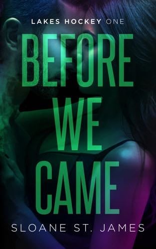 Before We Came: A Second Chance Hockey Romance (Lakes Hockey Book 1) (Lakes Hockey Series) - Sloane St. James · 2023