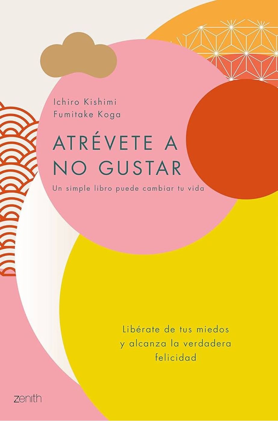 Atrévete a no gustar - Ichiro Kishimi y Fumikate Koga