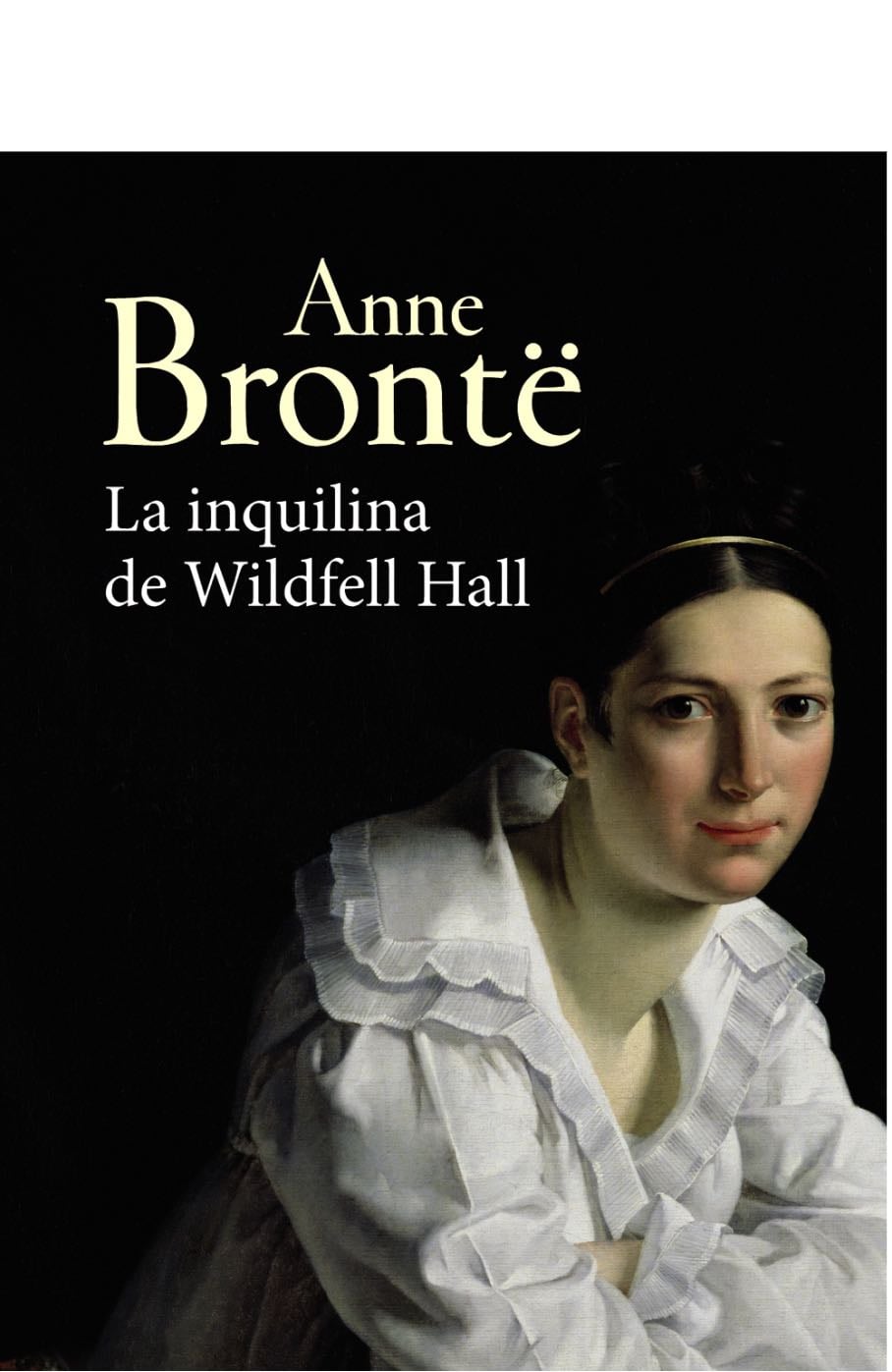 La inquilina de Wildfell Hall - Anne Brontë