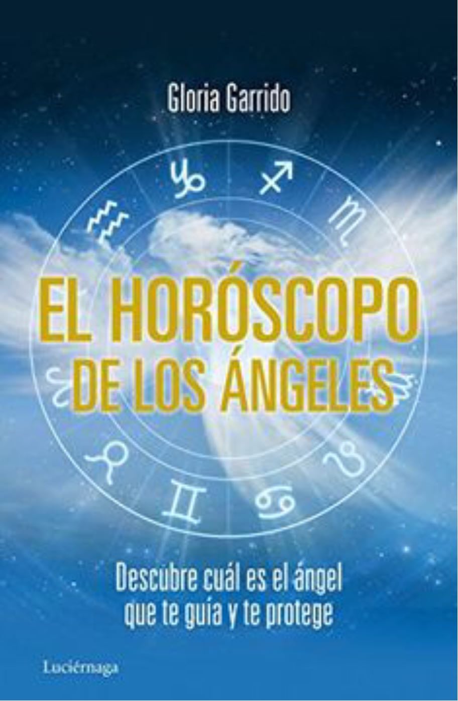 El horóscopo de los ángeles - Gloria Garrido